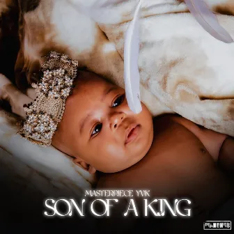 SON OF A KING by Masterpiece YVK