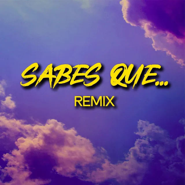 Sabes Que… - Remix