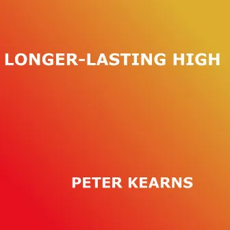 Longer-Lasting High by Peter Kearns