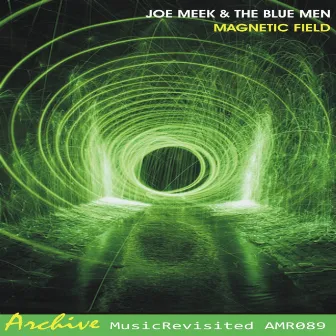 Magnetic Field - EP by Joe Meek & the Blue Men