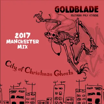 City of Christmas Ghosts (2017 Manchester Mix) by Goldblade