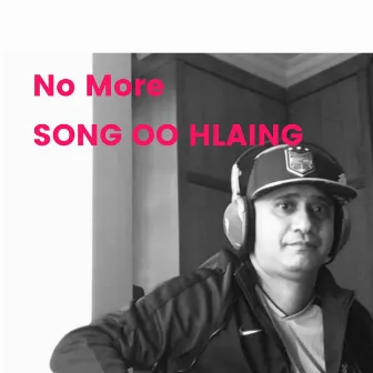 No More by Song Oo Hlaing