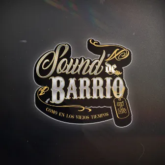 Como en los Viejos Tiempos by Sound De Barrio