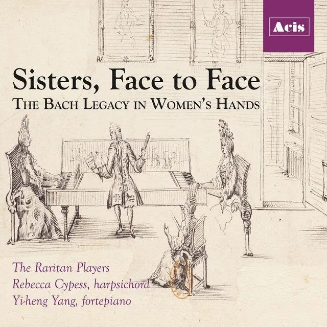 Sisters, Face to Face: The Bach Legacy in Women's Hands