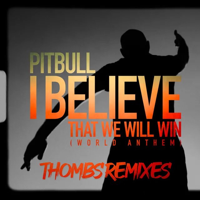 I Believe That We Will Win (World Anthem) - Thombs Latin Remix