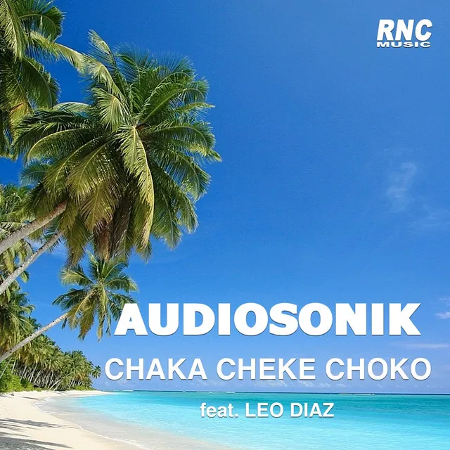 Chaka Cheke Choko - Radio Edit