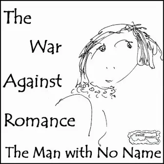 The War Against Romance by The Man with No Name