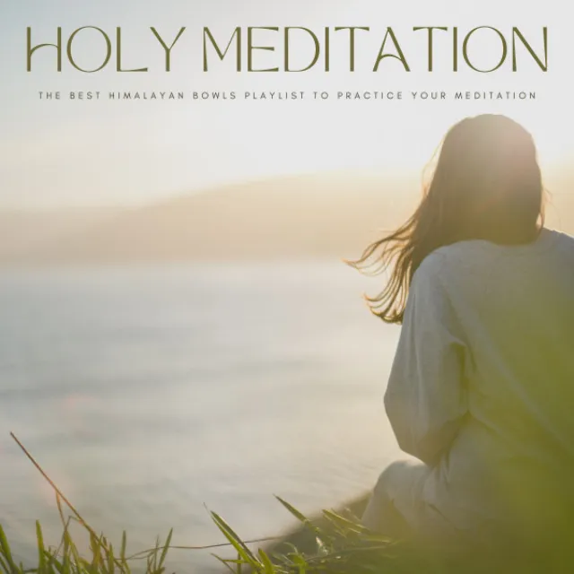 Holy Meditation: The Best Himalayan Bowls Playlist To Practice Your Meditation