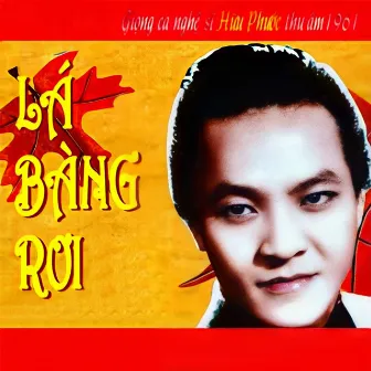 Giọng Ca Hữu Phước - Lá Bàng Rơi by Hữu Phước