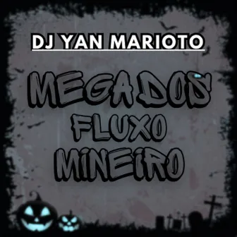 MEGA DOS FLUXO MINEIRO by DJ YAN MARIOTO