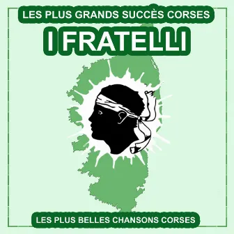 Les plus belles chansons corses (Les plus grands succès corses) by I Fratelli