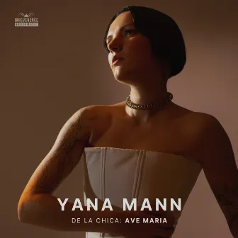 De La Chica: Ave Maria by Yana Mann