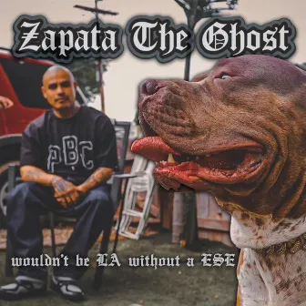 It wouldnt be L.A without a ESE by Zapata The Ghost