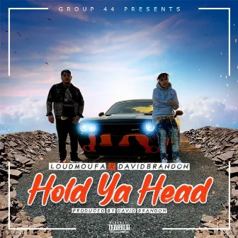 Hold Ya Head by LoudMoufa