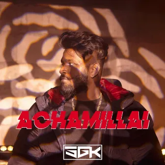 Achamillai by SGK