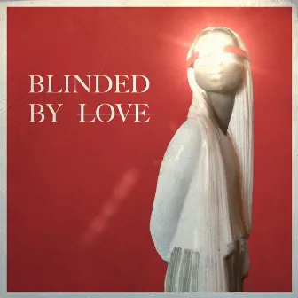 Blinded by Love by MxFR.