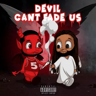 Devil Can't Fade Us by Emeka