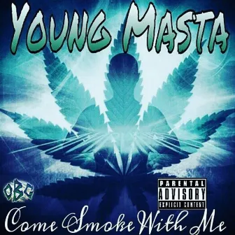 Come Smoke With Me by Young Masta