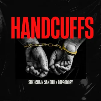 Handcuffs by Sukhchain Sandhu