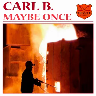 Maybe Once by Carl B.