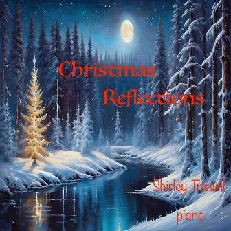 Christmas Reflections by Shirley Trissell