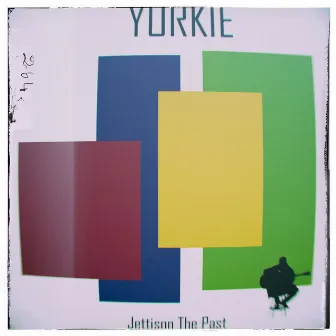 Jettison the Past by Yorkie