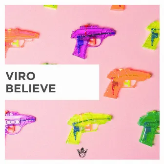 Believe by VIRO