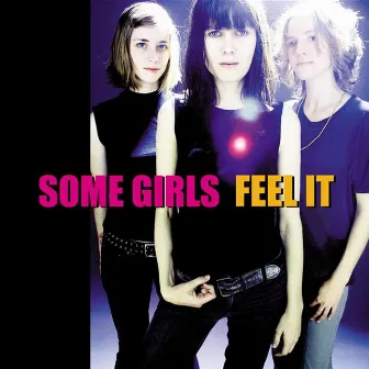 Feel It by Some Girls