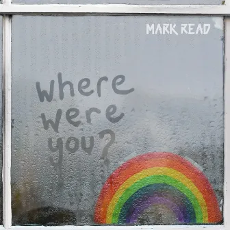 Where Were You (When the World Stopped) by Mark Read