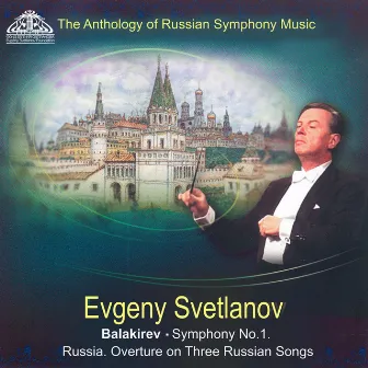 Balakirev: Symphony No. 1 - Russia & Overture on Three Russian Songs by Mily Balakirev