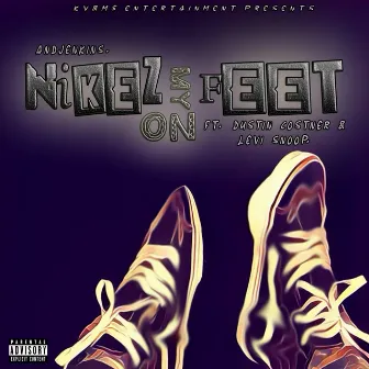 Nikez on My Feet by And.Jenkins