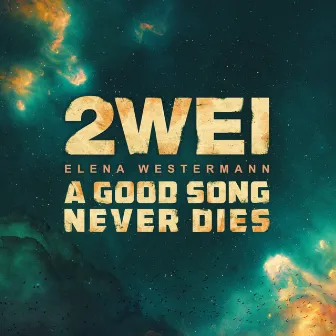 A Good Song Never Dies by Elena Westermann