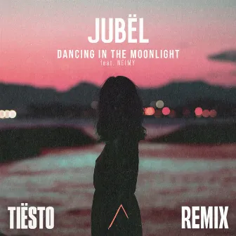 Dancing In The Moonlight (feat. NEIMY) [Tiësto Remix] by Jubël