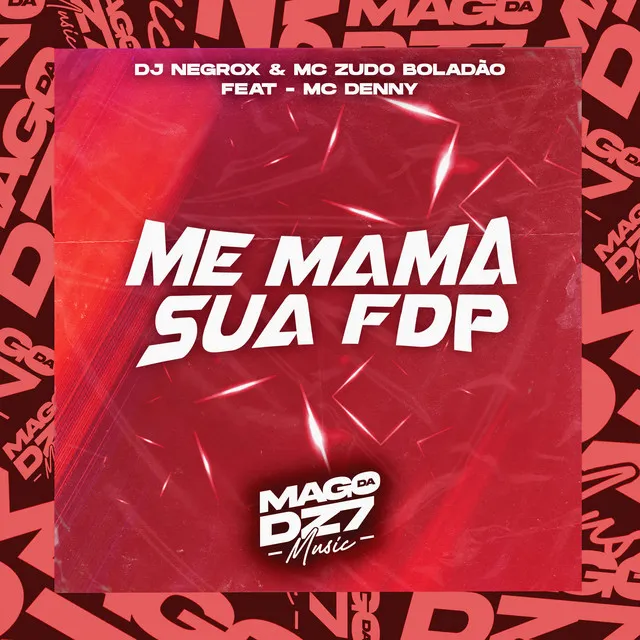 Me Mama Sua Fdp (feat. Mc Denny)