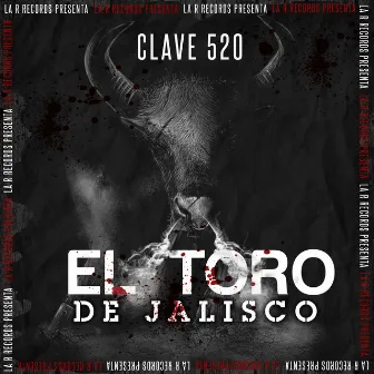 El Toro de Jalisco by Clave 520