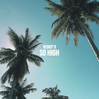 So High by Rendy O