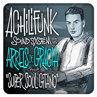 Super Soul Gitano by Achilifunk Sound System