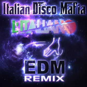 L'italiano (EDM Remix) by Italian Disco Mafia