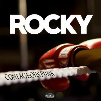 Rocky by Contageous Funk