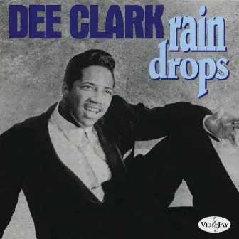 Rain Drops by Dee Clark