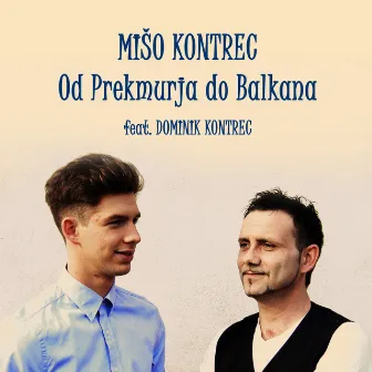 Od Prekmurja Do Balkana - Single by Miso Kontrec