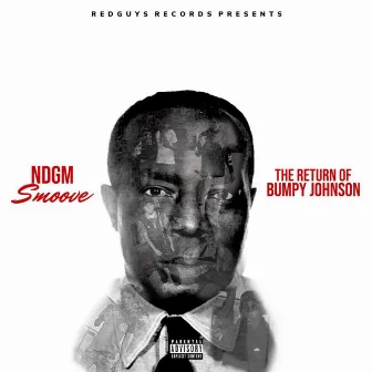 THE RETURN OF BUMPY JOHNSON by NDGM Smoove