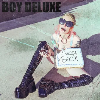 SEXYBACK by Boy Deluxe