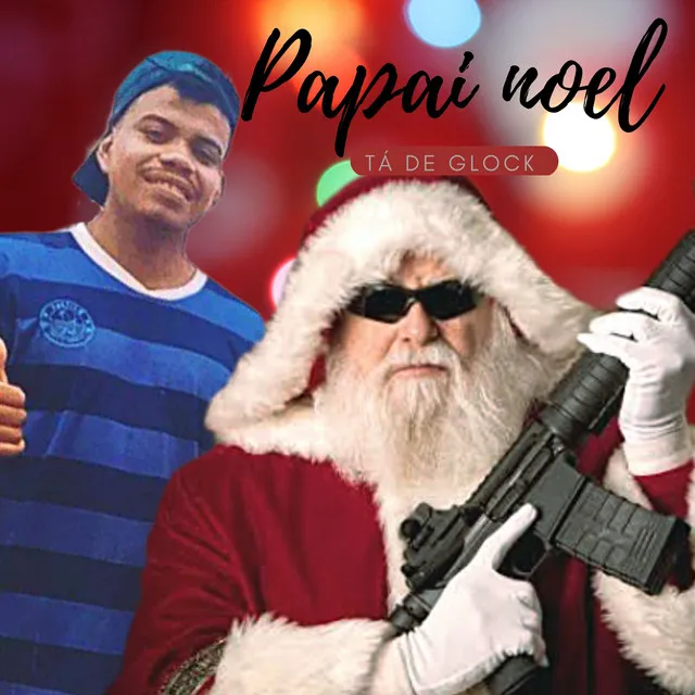 Papai Noel Tá De Glock