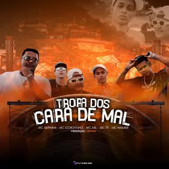 Tropa dos Cara de Mal by Mc Gordynhoo