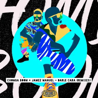 Darle Cara (Remixes) by Chomba Boom