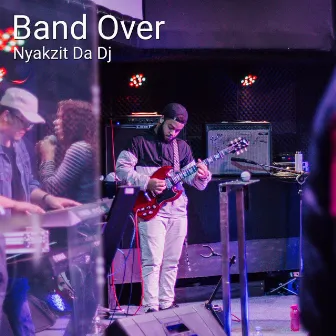 Band Over by Nyakzit Da Dj