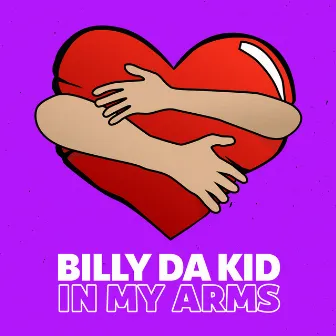 In My Arms by Billy Da Kid