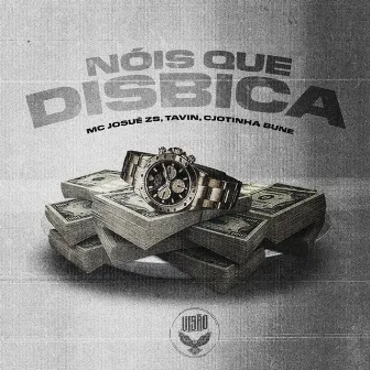 Nois Que Disbica by MC JOSUÉ ZS