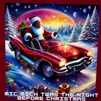 Twas The Night Before Christmas by Mic Mich